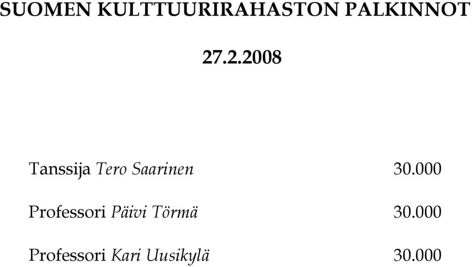.2.2008 Tanssija Tero Saarinen 30.