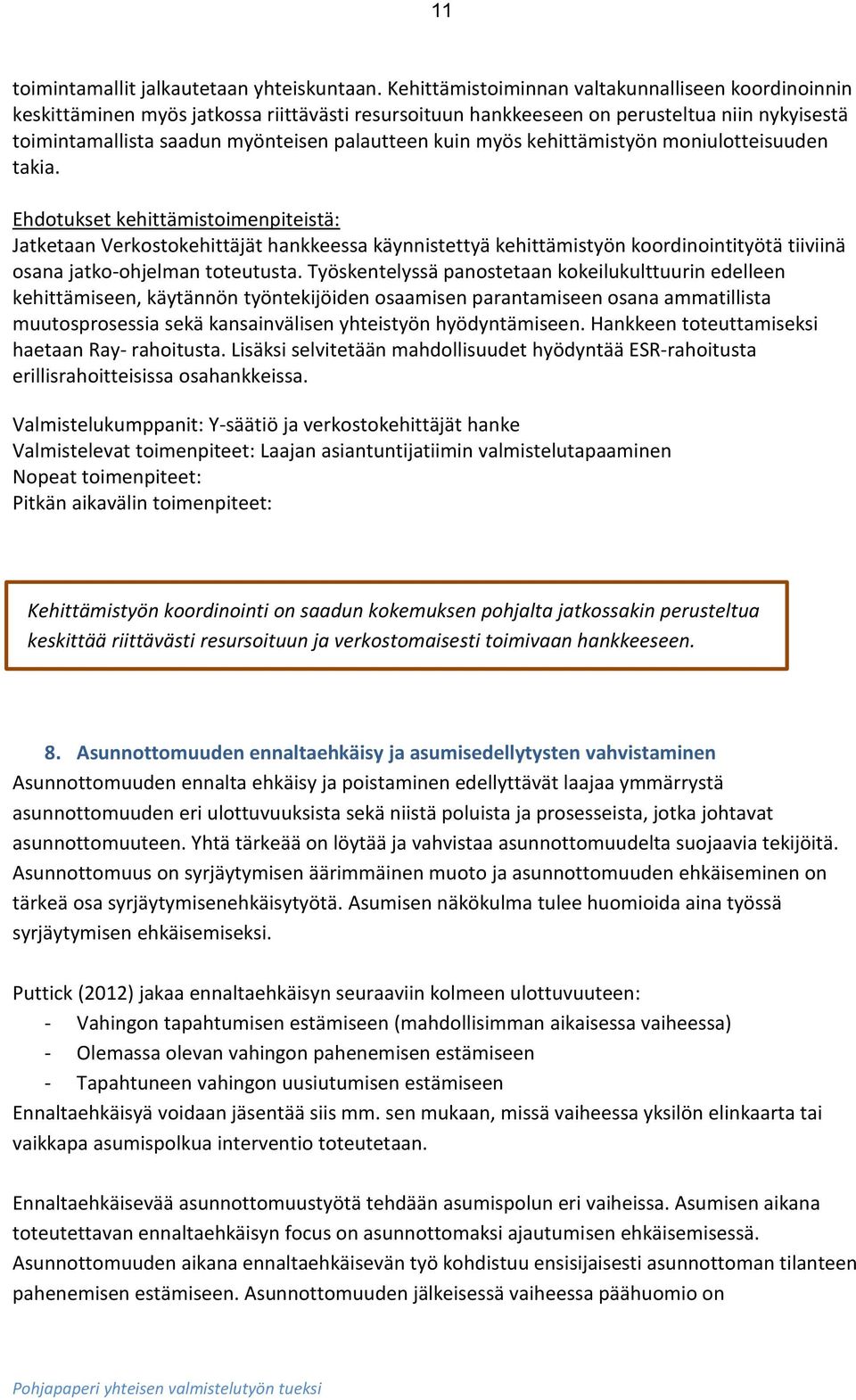 myös kehittämistyön moniulotteisuuden takia.