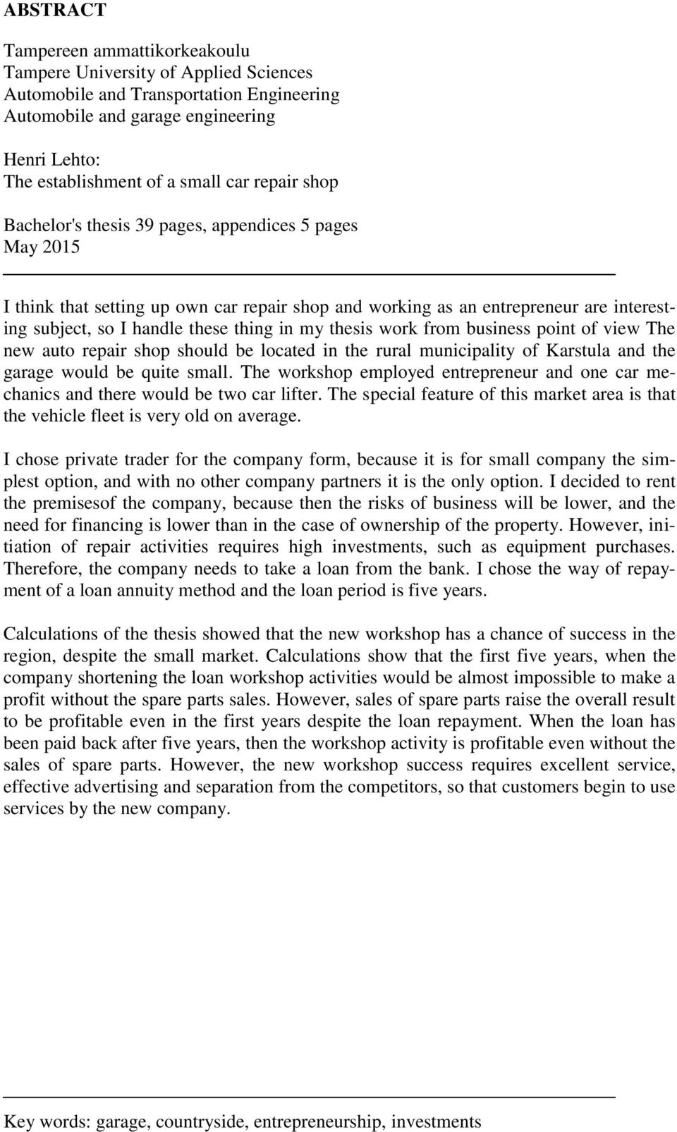 thesis work from business point of view The new auto repair shop should be located in the rural municipality of Karstula and the garage would be quite small.