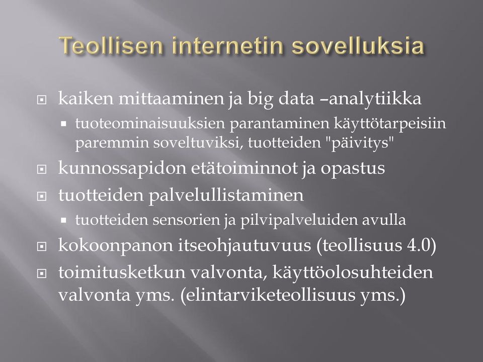 palvelullistaminen tuotteiden sensorien ja pilvipalveluiden avulla kokoonpanon itseohjautuvuus