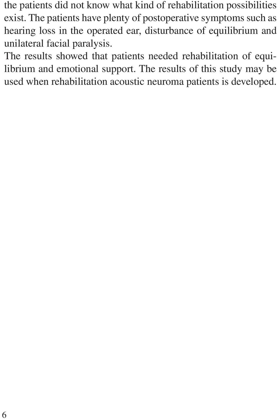 of equilibrium and unilateral facial paralysis.