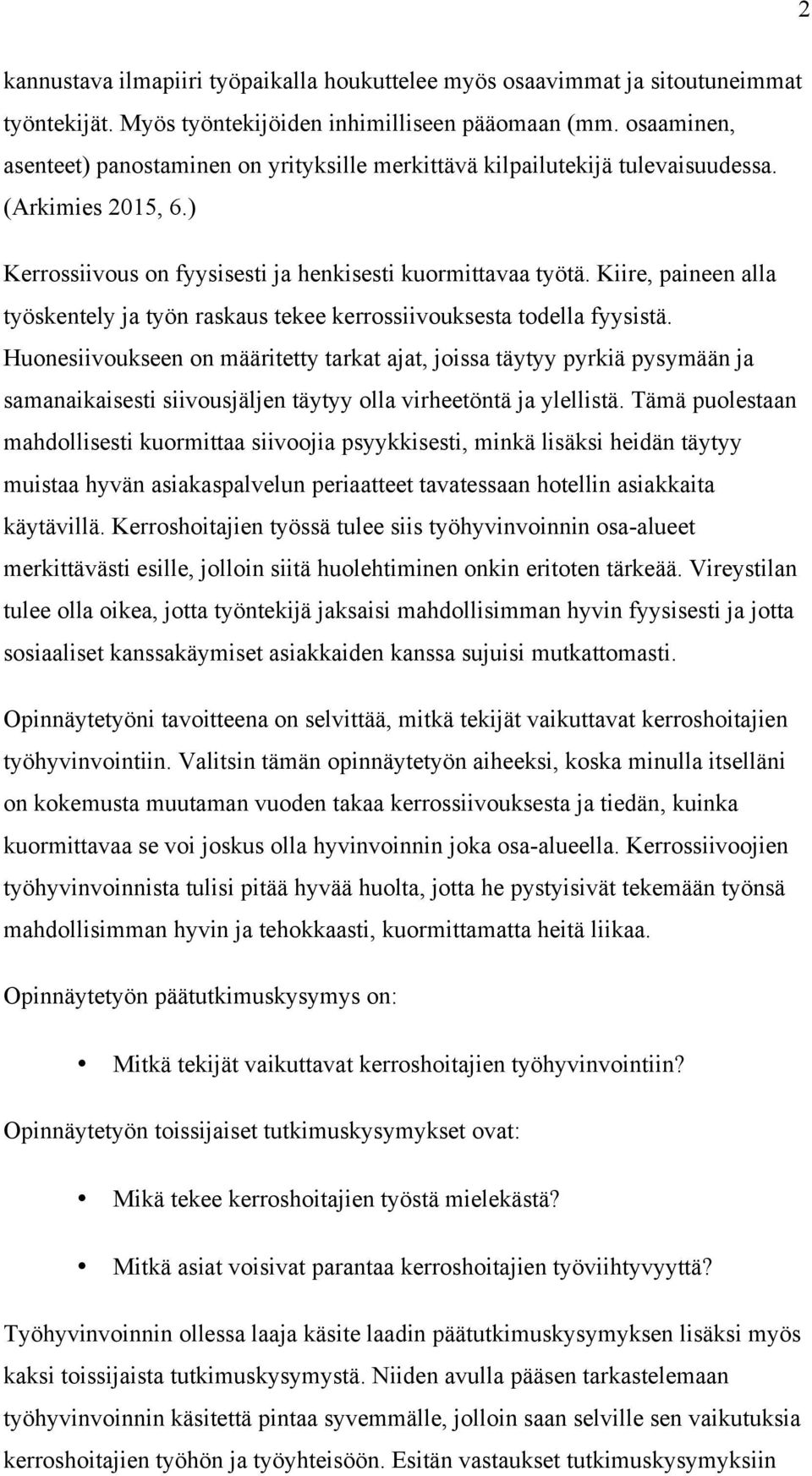 Kiire, paineen alla työskentely ja työn raskaus tekee kerrossiivouksesta todella fyysistä.