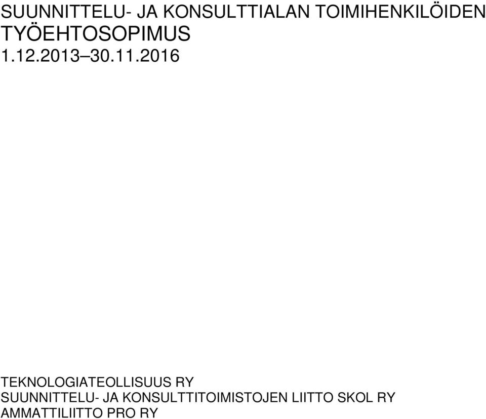 11.2016 TEKNOLOGIATEOLLISUUS RY SUUNNITTELU-