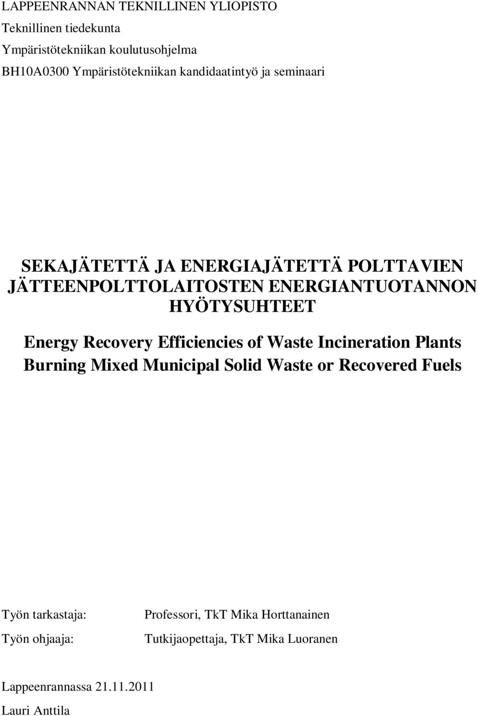 Energy Recovery Efficiencies of Waste Incineration Plants Burning Mixed Municipal Solid Waste or Recovered Fuels Työn