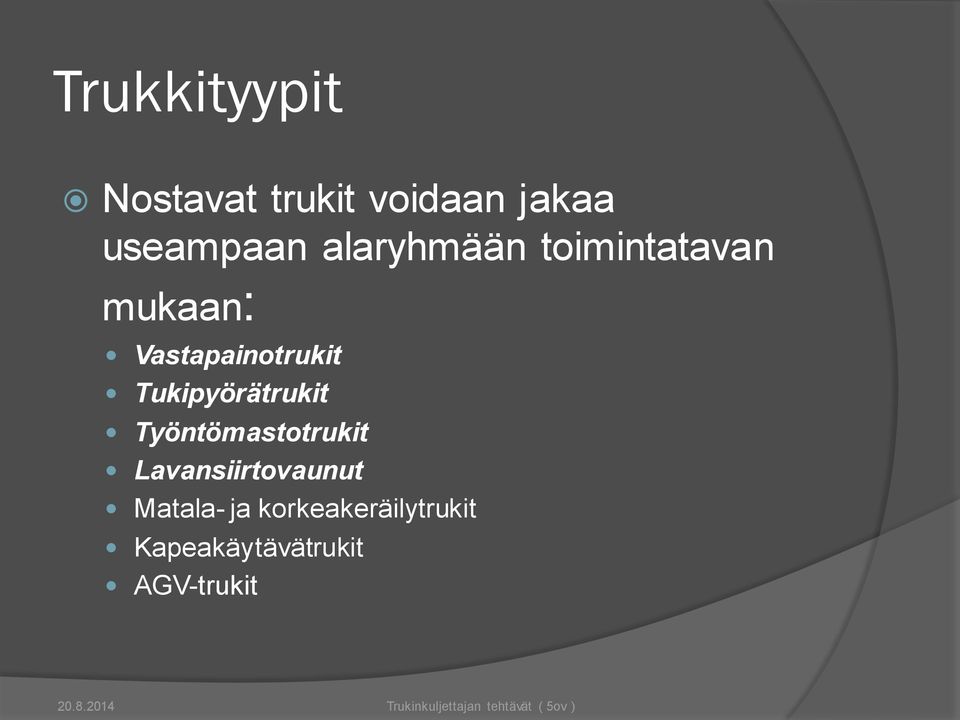 Tukipyörätrukit Työntömastotrukit Lavansiirtovaunut