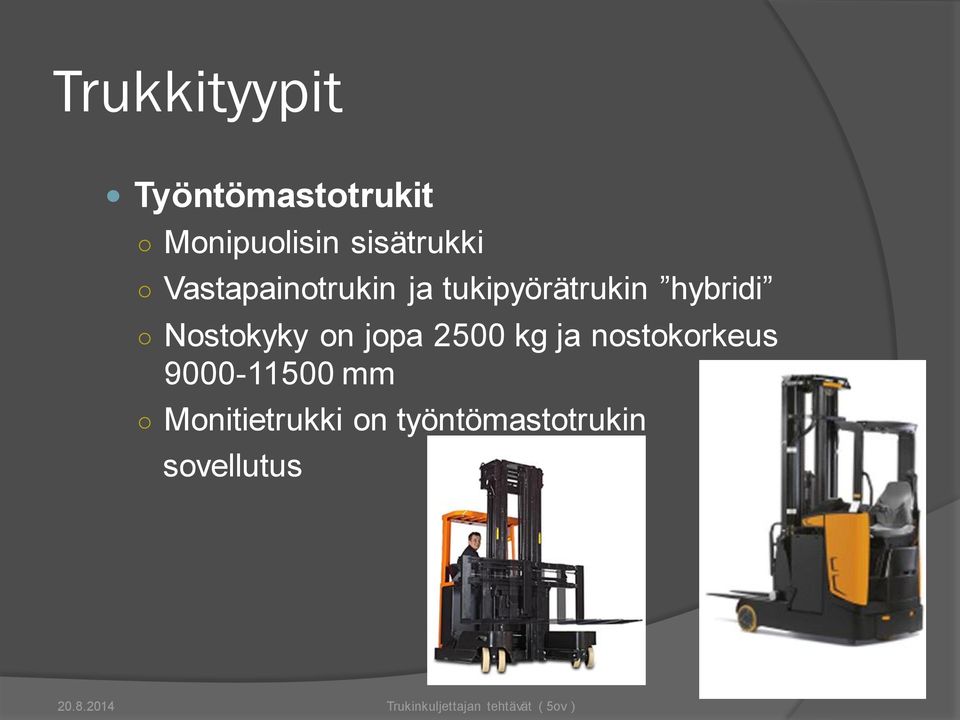 hybridi Nostokyky on jopa 2500 kg ja nostokorkeus