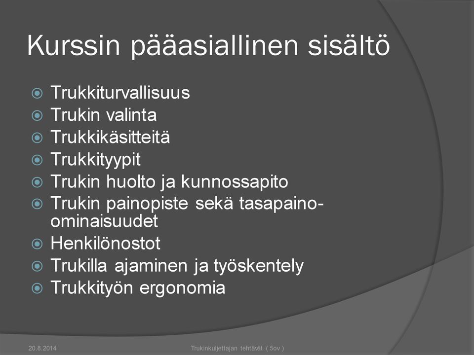 kunnossapito Trukin painopiste sekä tasapainoominaisuudet