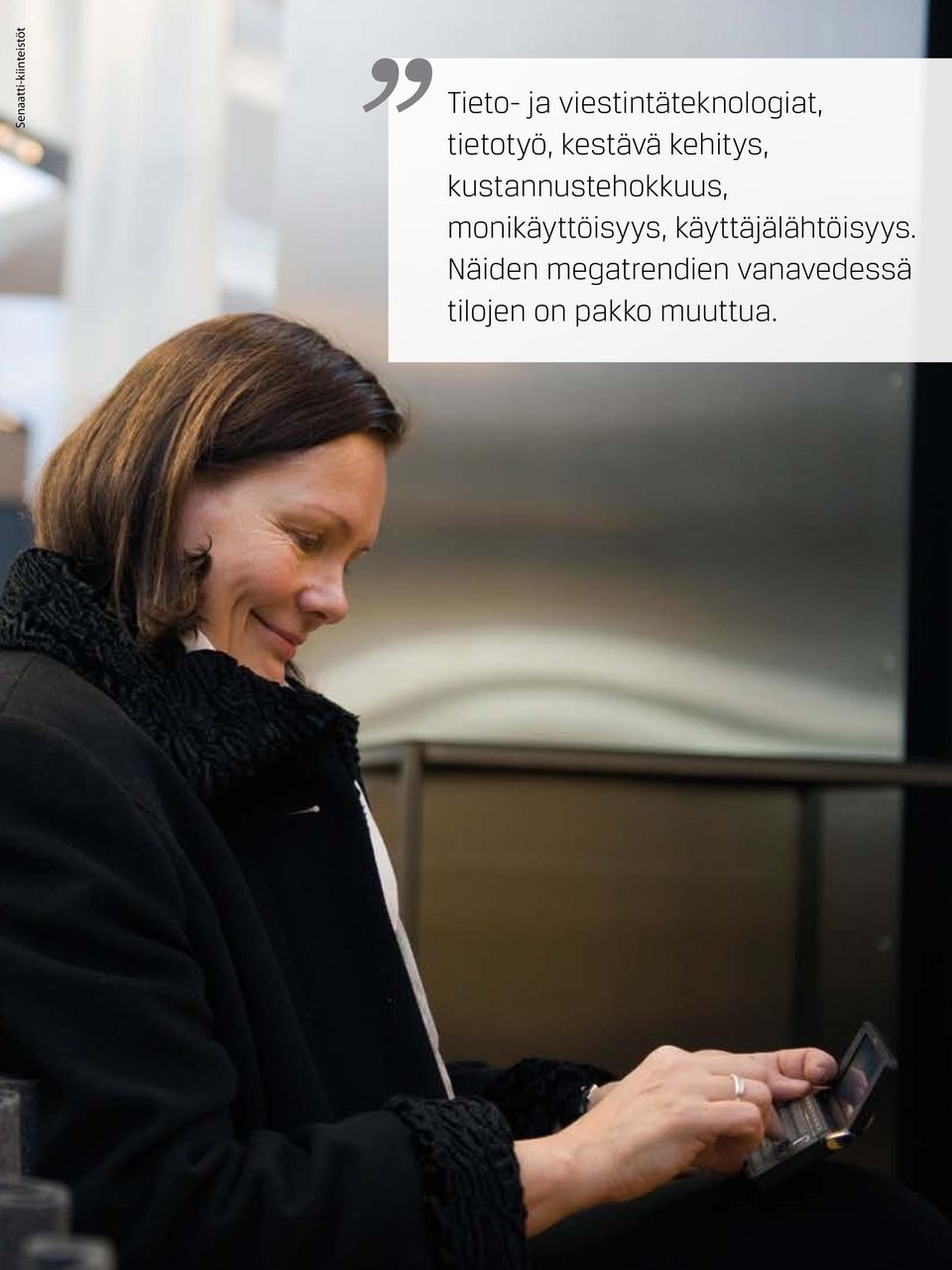 kustannustehokkuus, monikäyttöisyys,