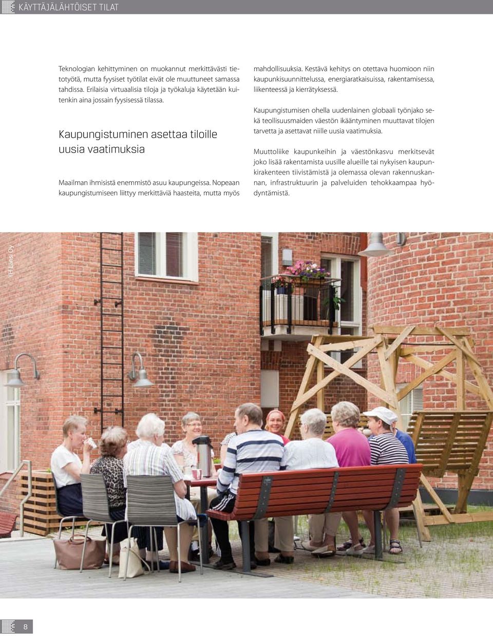 Nopeaan kaupungistumiseen liittyy merkittäviä haasteita, mutta myös mahdollisuuksia.