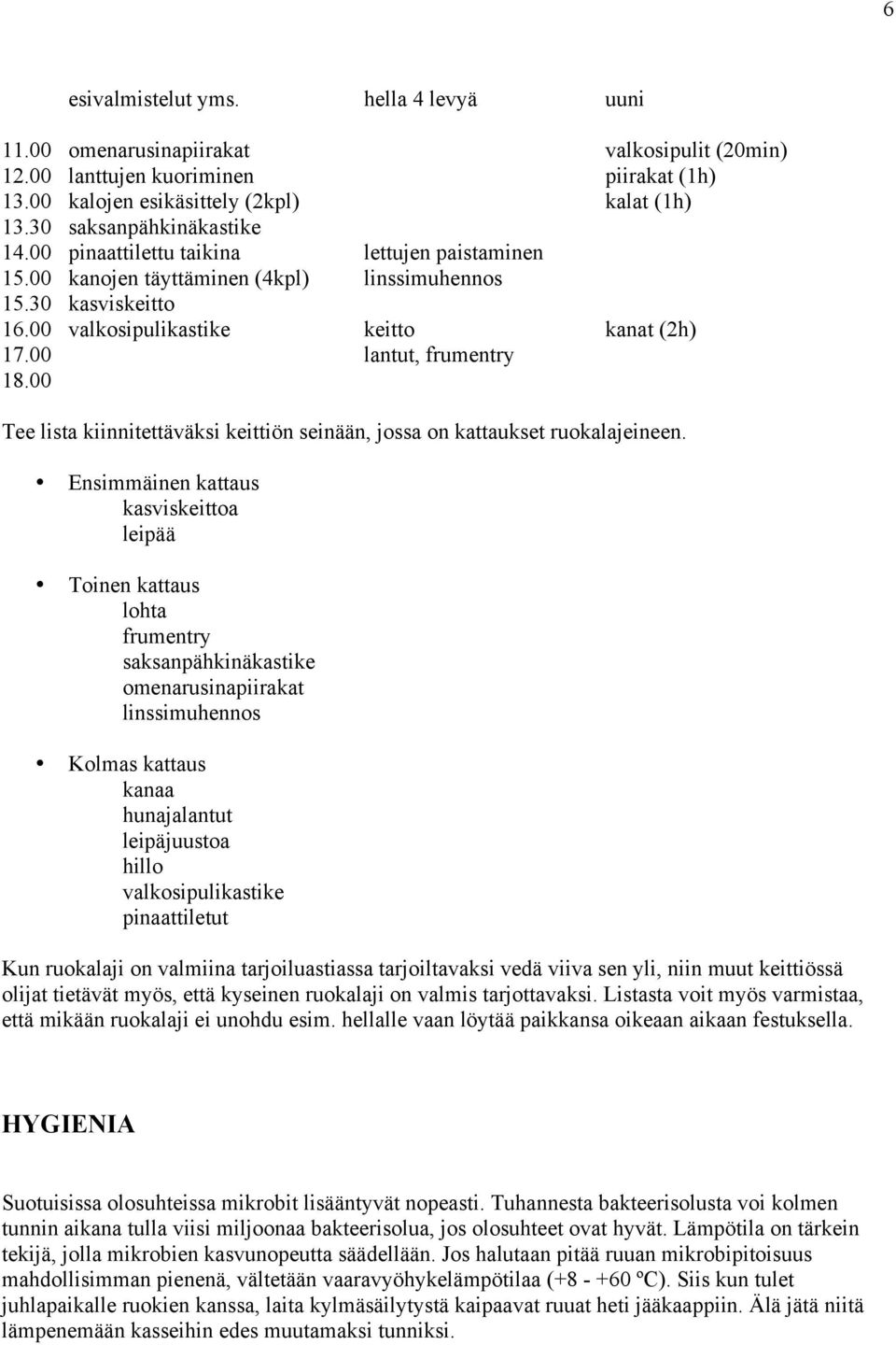 00 lantut, frumentry 18.00 Tee lista kiinnitettäväksi keittiön seinään, jossa on kattaukset ruokalajeineen.