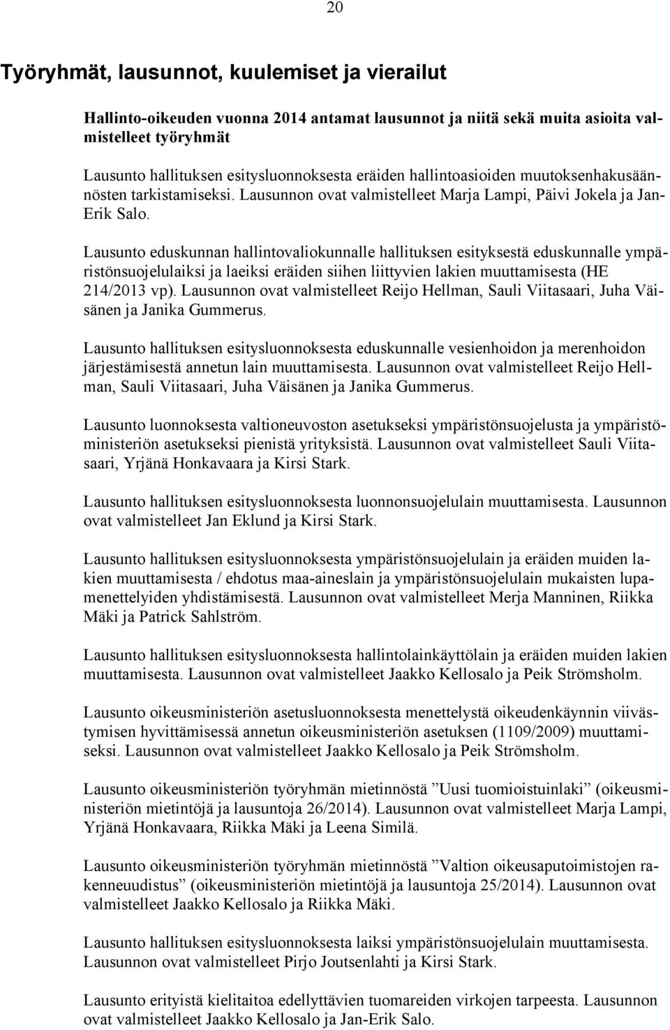 Lausunto eduskunnan hallintovaliokunnalle hallituksen esityksestä eduskunnalle ympäristönsuojelulaiksi ja laeiksi eräiden siihen liittyvien lakien muuttamisesta (HE 214/2013 vp).