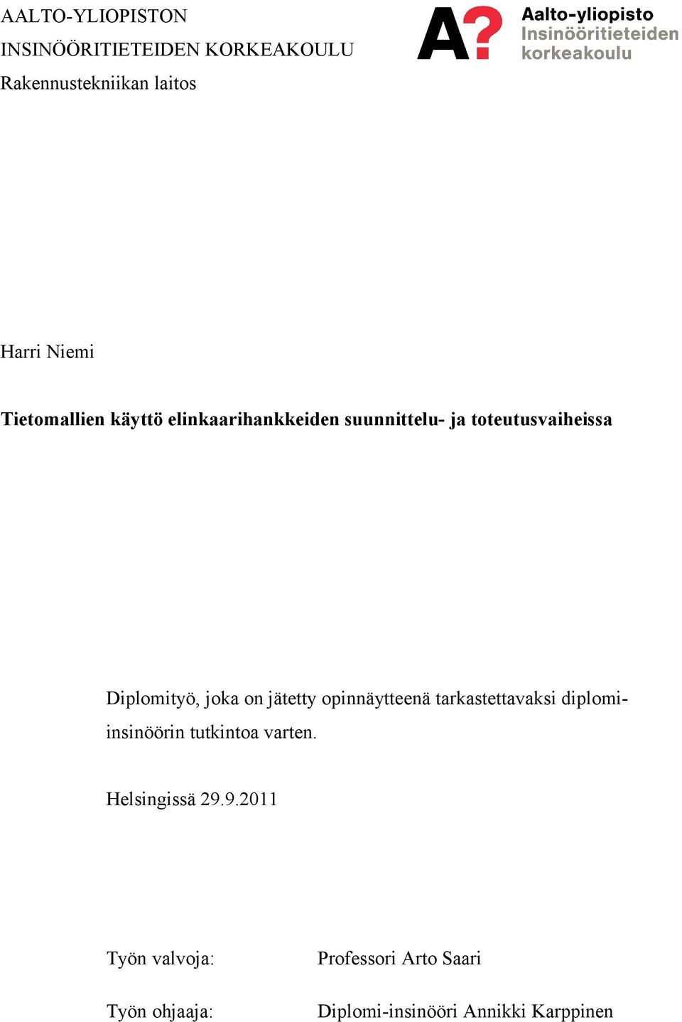 on jätetty opinnäytteenä tarkastettavaksi diplomiinsinöörin tutkintoa varten.