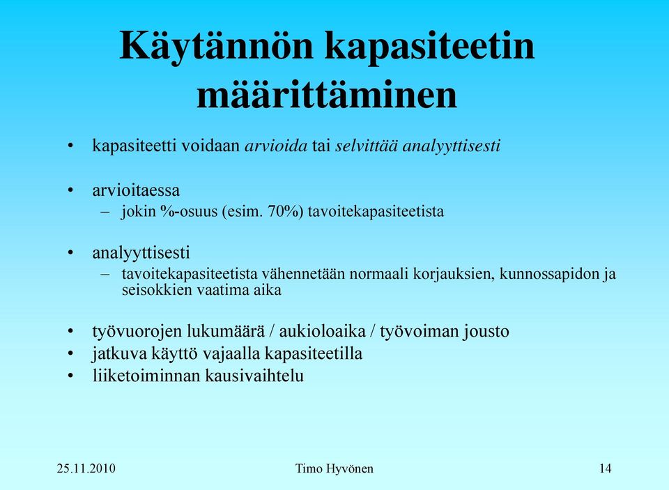 70%) tavoitekapasiteetista analyyttisesti tavoitekapasiteetista vähennetään normaali korjauksien,