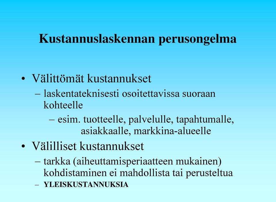 tuotteelle, palvelulle, tapahtumalle, asiakkaalle, markkina-alueelle