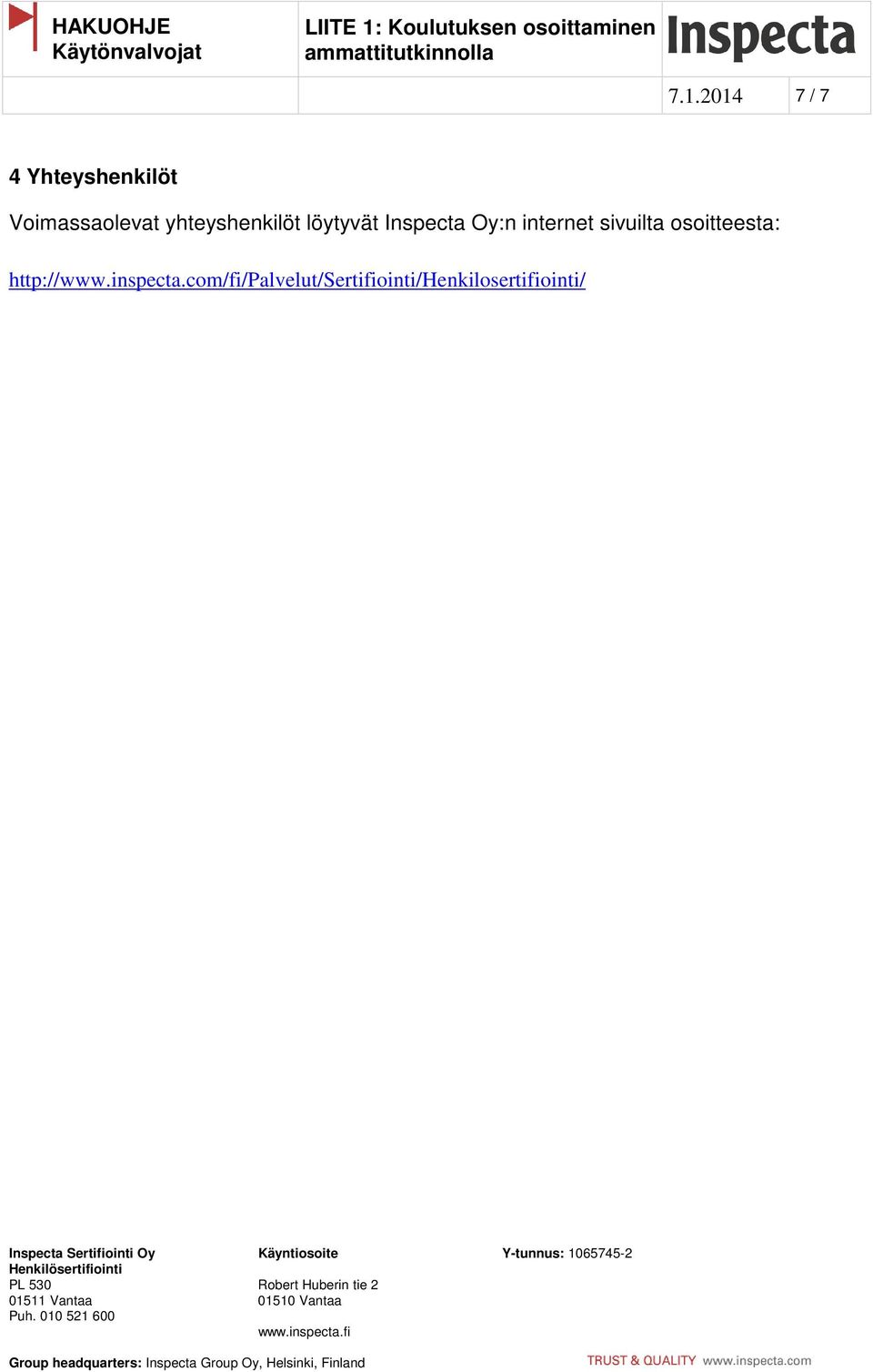 yhteyshenkilöt löytyvät Inspecta Oy:n internet sivuilta