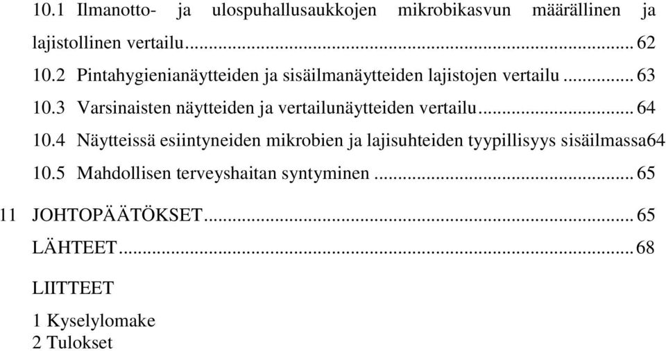 3 Varsinaisten näytteiden ja vertailunäytteiden vertailu... 64 10.