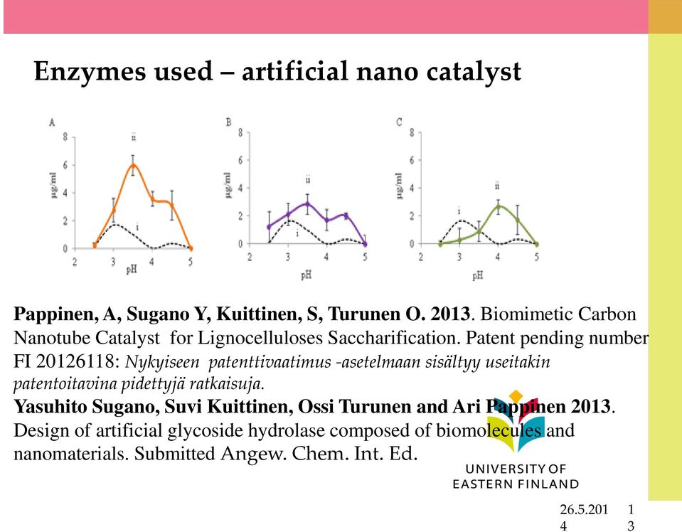 Patent pending number FI 20126118: Nykyiseen patenttivaatimus -asetelmaan sisältyy useitakin patentoitavina pidettyjä