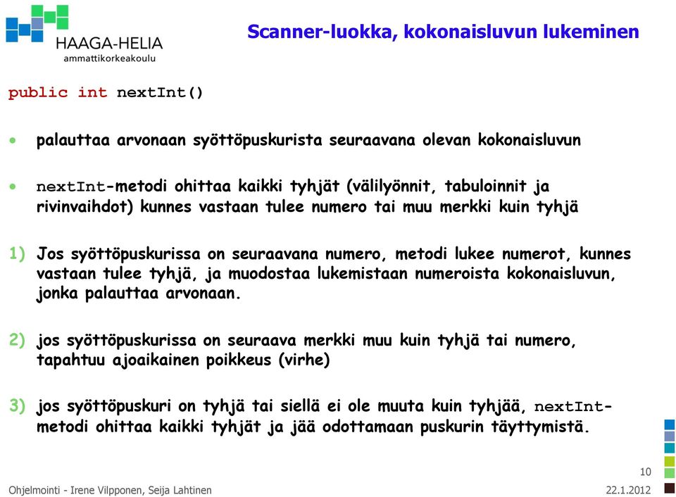 vastaan tulee tyhjä, ja muodostaa lukemistaan numeroista kokonaisluvun, jonka palauttaa arvonaan.
