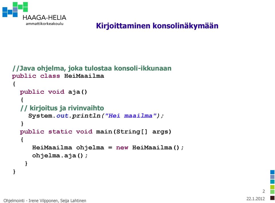 kirjoitus ja rivinvaihto System.out.