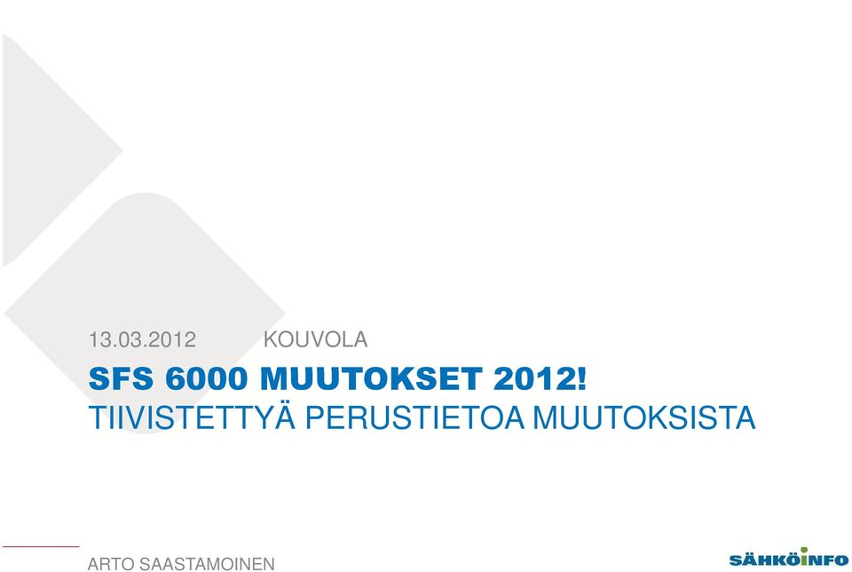 MUUTOKSET 2012!