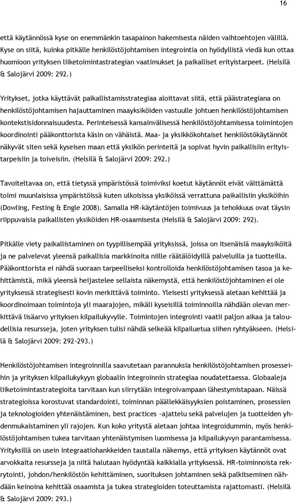 (Helsilä & Salojärvi 2009: 292.