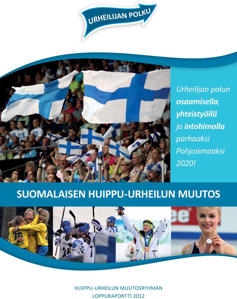 2020! SUOMALAISEN HUIPPU-URHEILUN MUUTOS