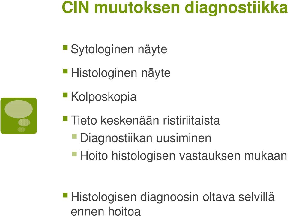 ristiriitaista Diagnostiikan uusiminen Hoito