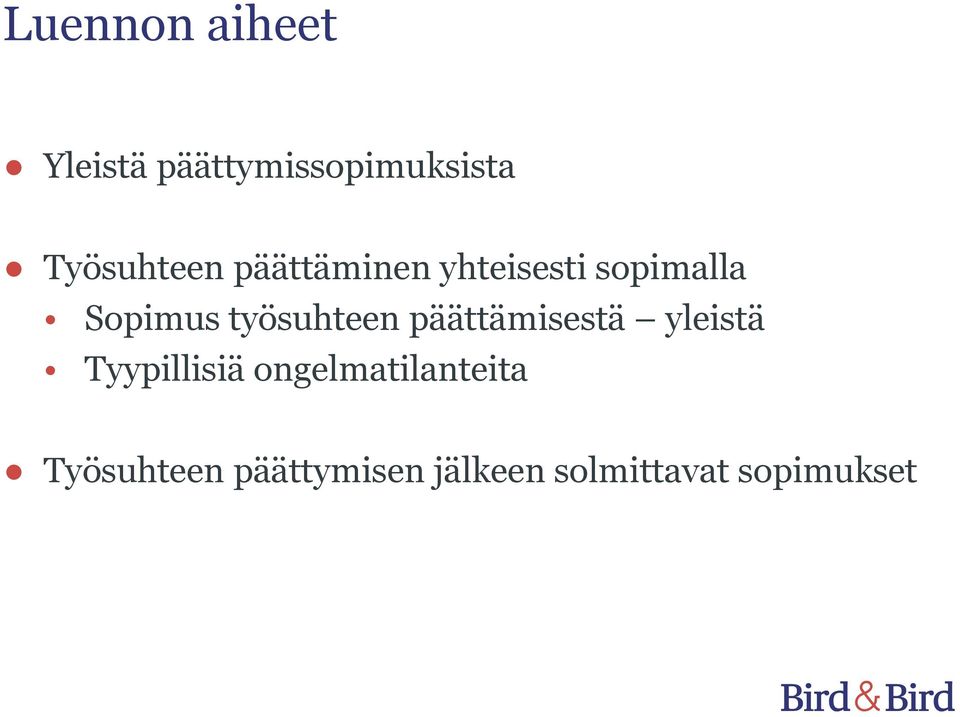 työsuhteen päättämisestä yleistä Tyypillisiä