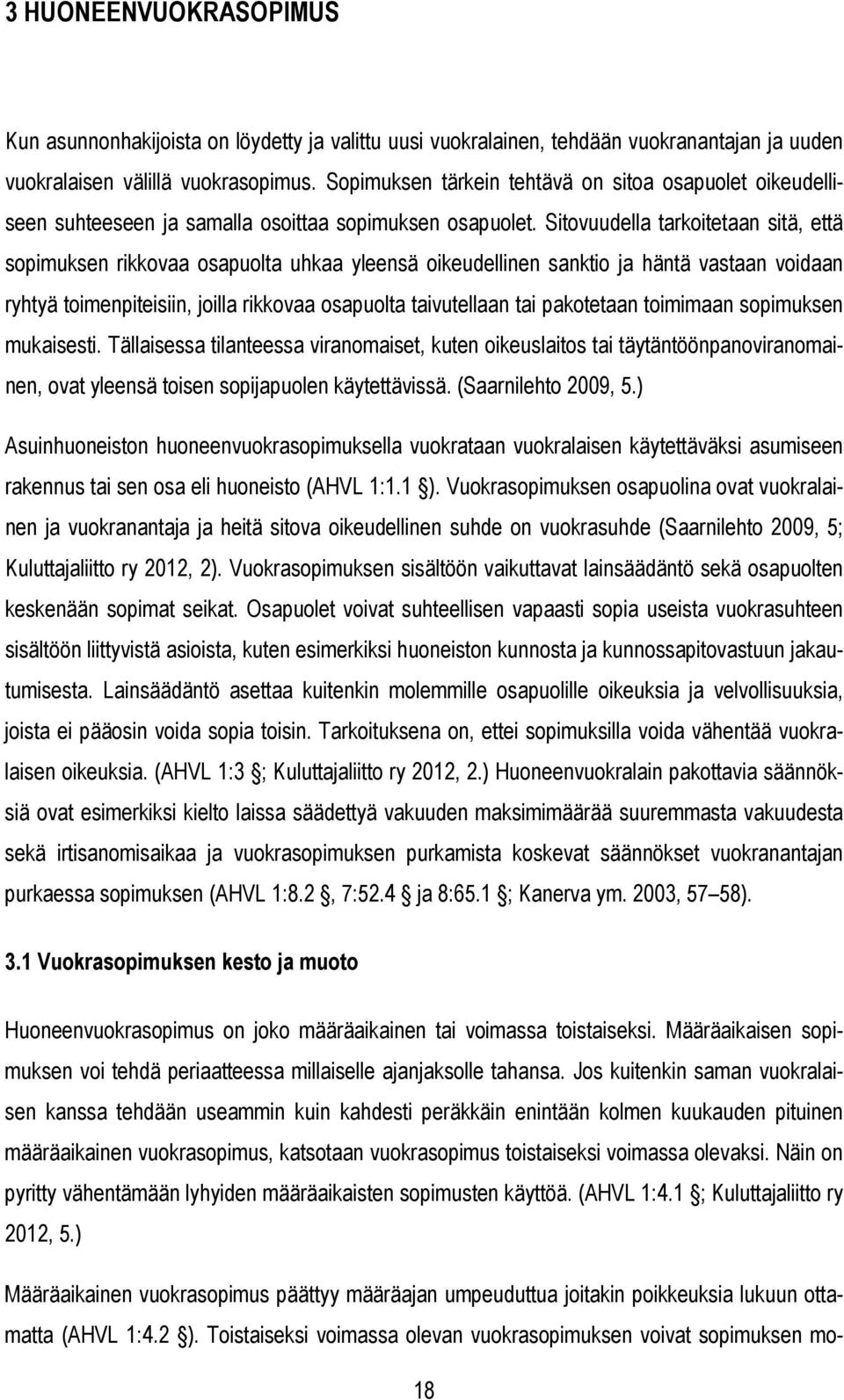 Sitovuudella tarkoitetaan sitä, että sopimuksen rikkovaa osapuolta uhkaa yleensä oikeudellinen sanktio ja häntä vastaan voidaan ryhtyä toimenpiteisiin, joilla rikkovaa osapuolta taivutellaan tai