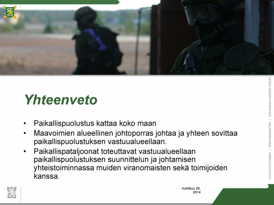 Paikallispataljoonat toteuttavat vastuualueellaan paikallispuolustuksen