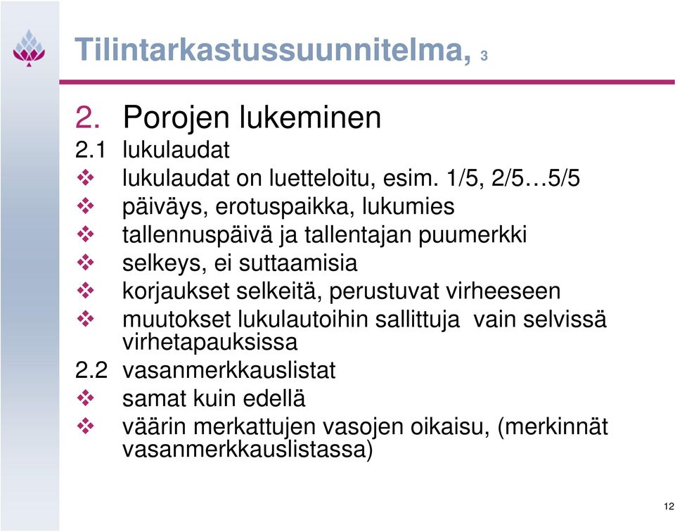 suttaamisia korjaukset selkeitä, perustuvat virheeseen muutokset lukulautoihin sallittuja vain selvissä