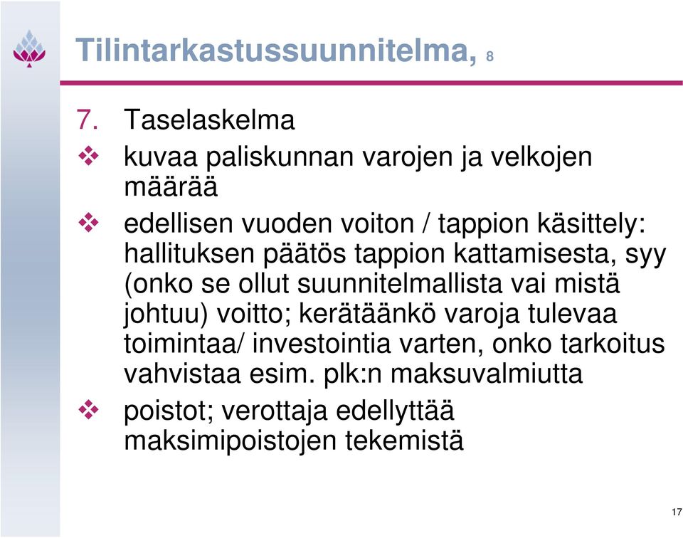 käsittely: hallituksen päätös tappion kattamisesta, syy (onko se ollut suunnitelmallista vai mistä