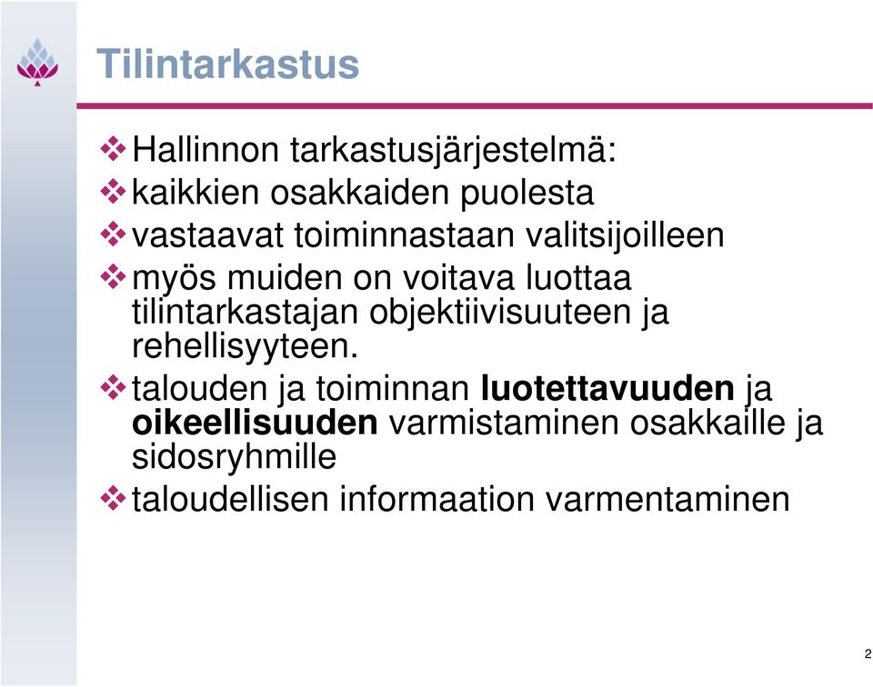 tilintarkastajan objektiivisuuteen ja rehellisyyteen.