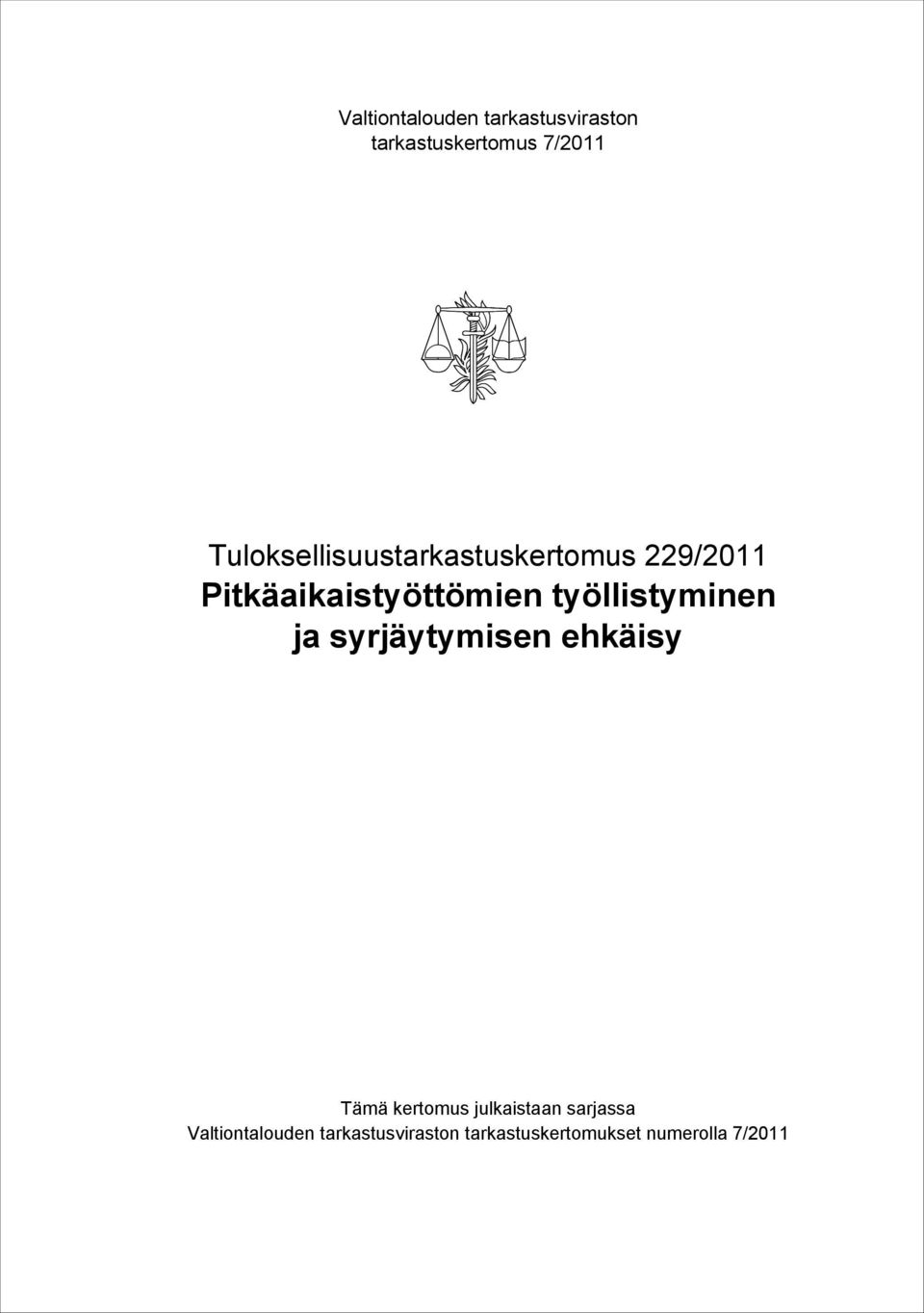 työllistyminen ja syrjäytymisen ehkäisy Tämä kertomus julkaistaan