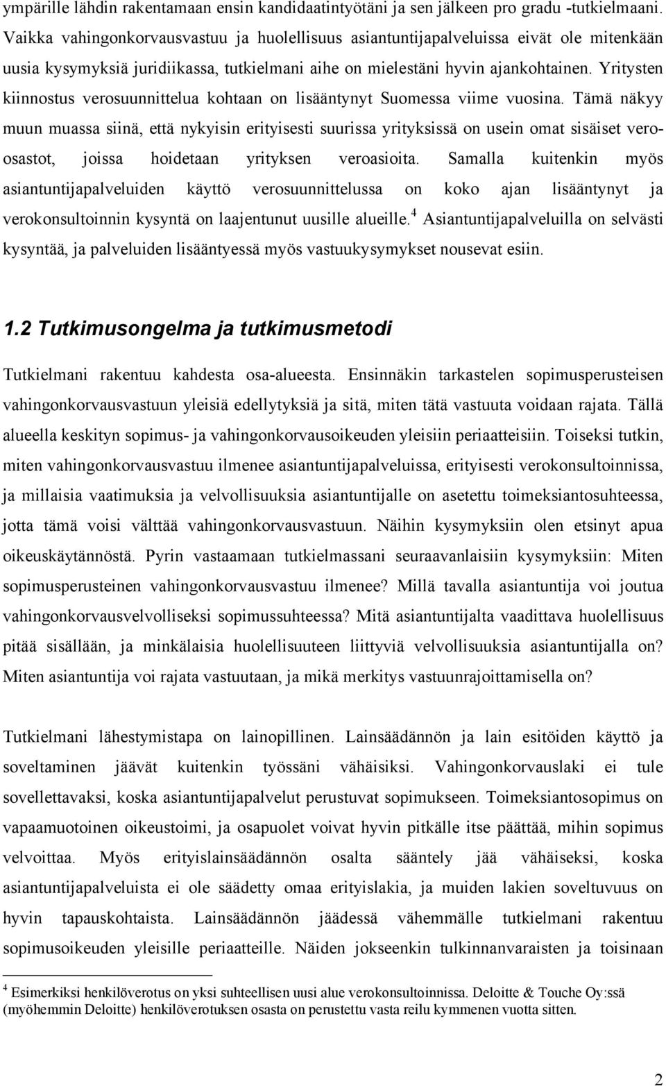 Yritysten kiinnostus verosuunnittelua kohtaan on lisääntynyt Suomessa viime vuosina.