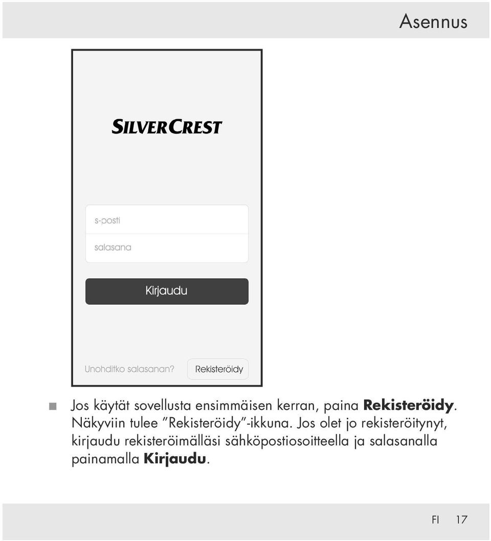 Jos olet jo rekisteröitynyt, kirjaudu rekisteröimälläsi