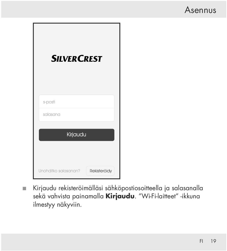 sekä vahvista painamalla Kirjaudu.