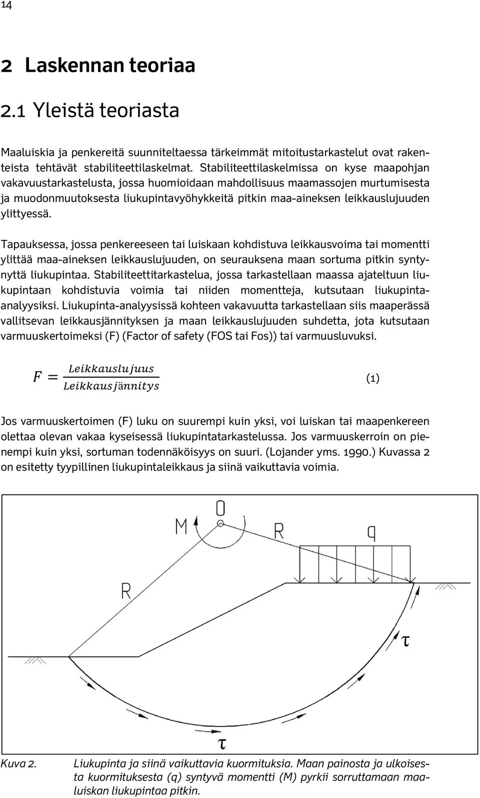 leikkauslujuuden ylittyessä.