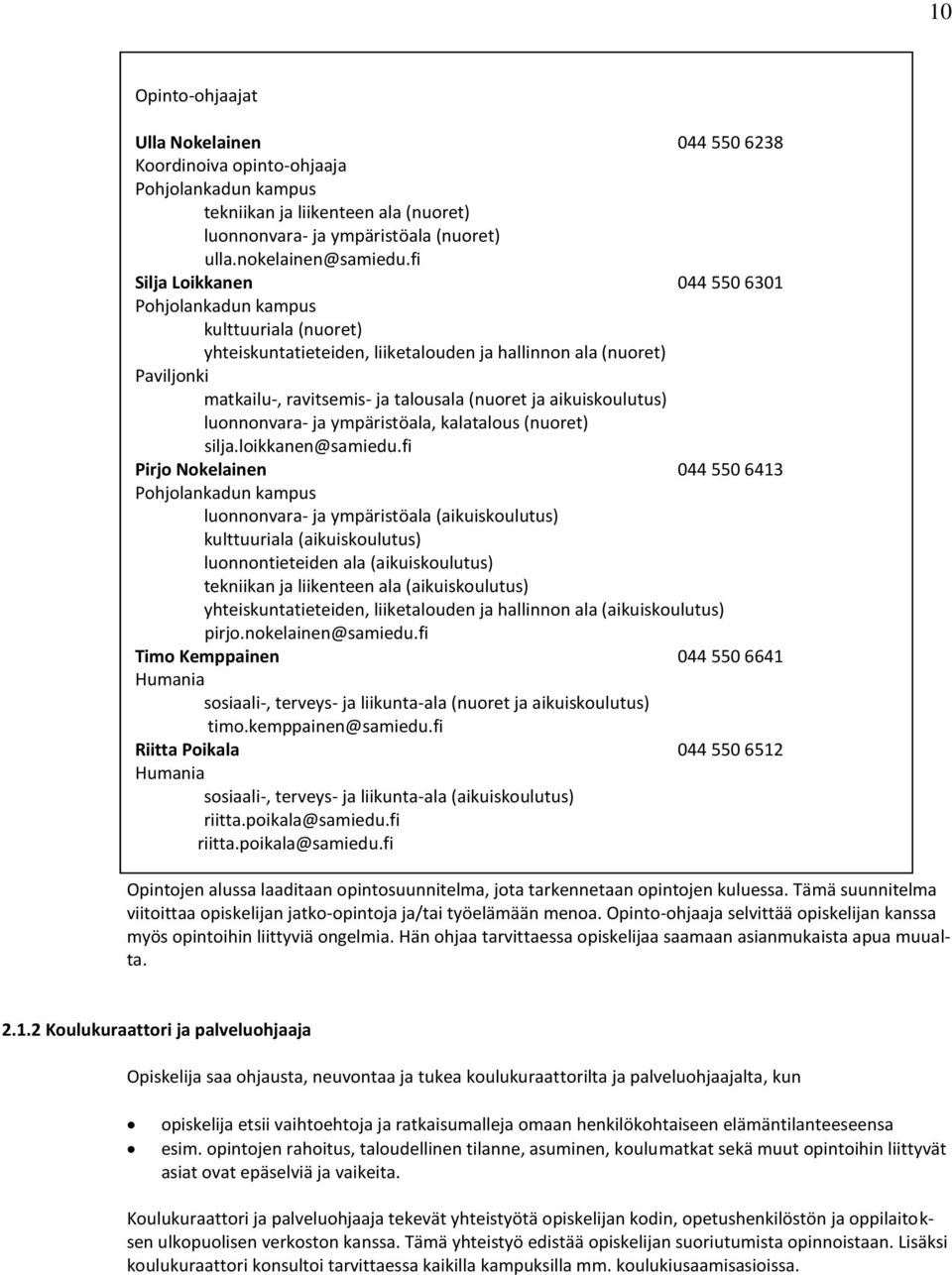 aikuiskoulutus) luonnonvara- ja ympäristöala, kalatalous (nuoret) silja.loikkanen@samiedu.