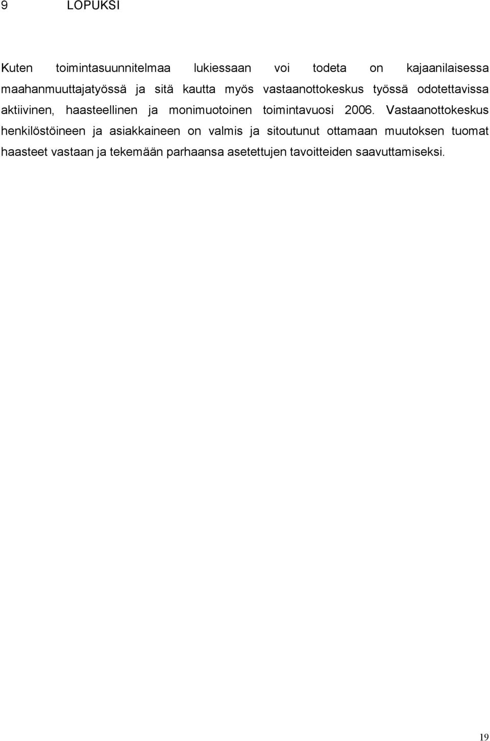 monimuotoinen toimintavuosi 2006.