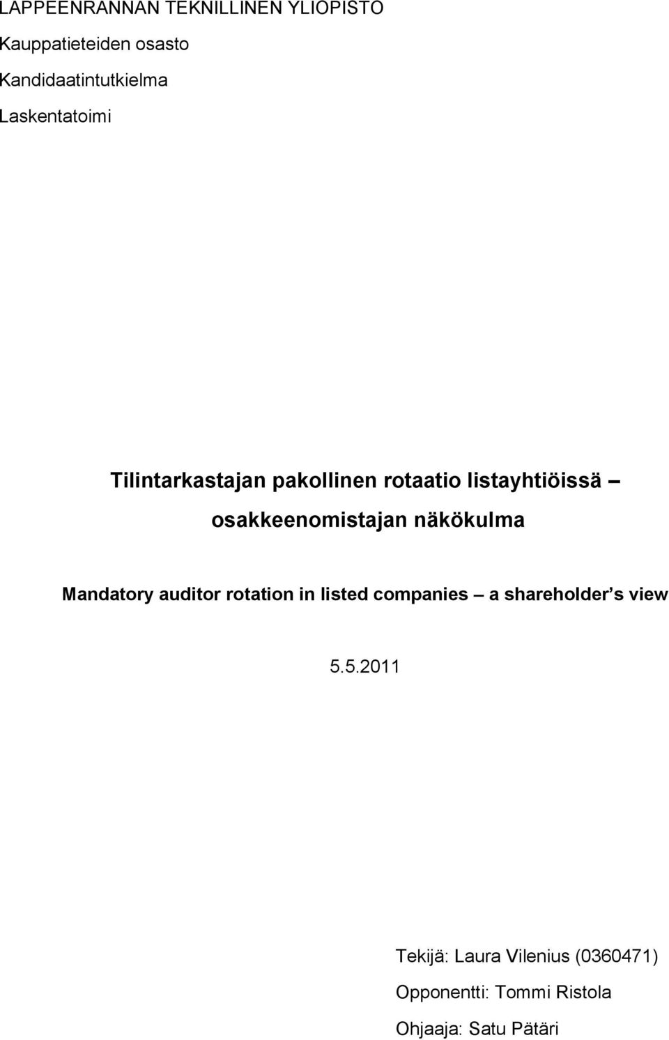 osakkeenomistajan näkökulma Mandatory auditor rotation in listed companies a