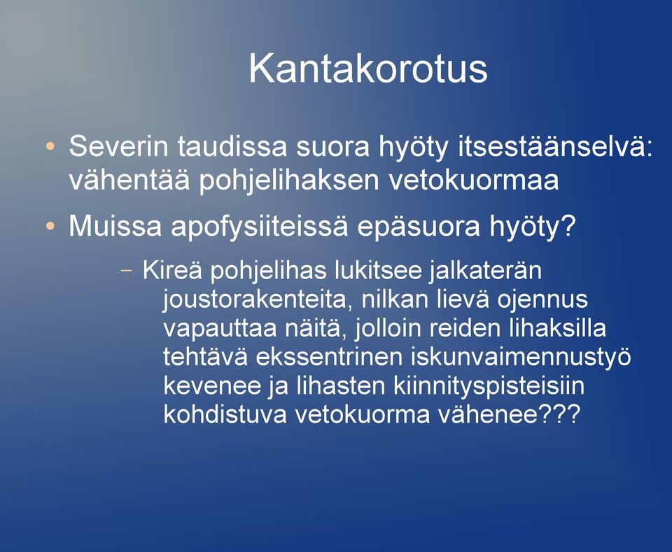 Kireä pohjelihas lukitsee jalkaterän joustorakenteita, nilkan lievä ojennus vapauttaa