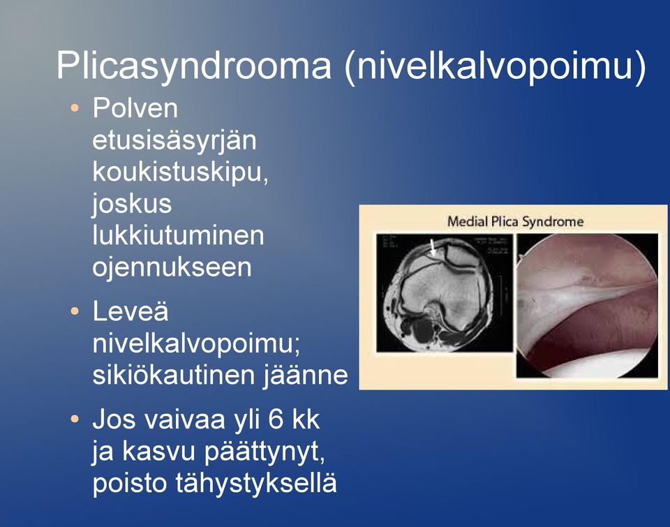 ojennukseen Leveä nivelkalvopoimu; sikiökautinen