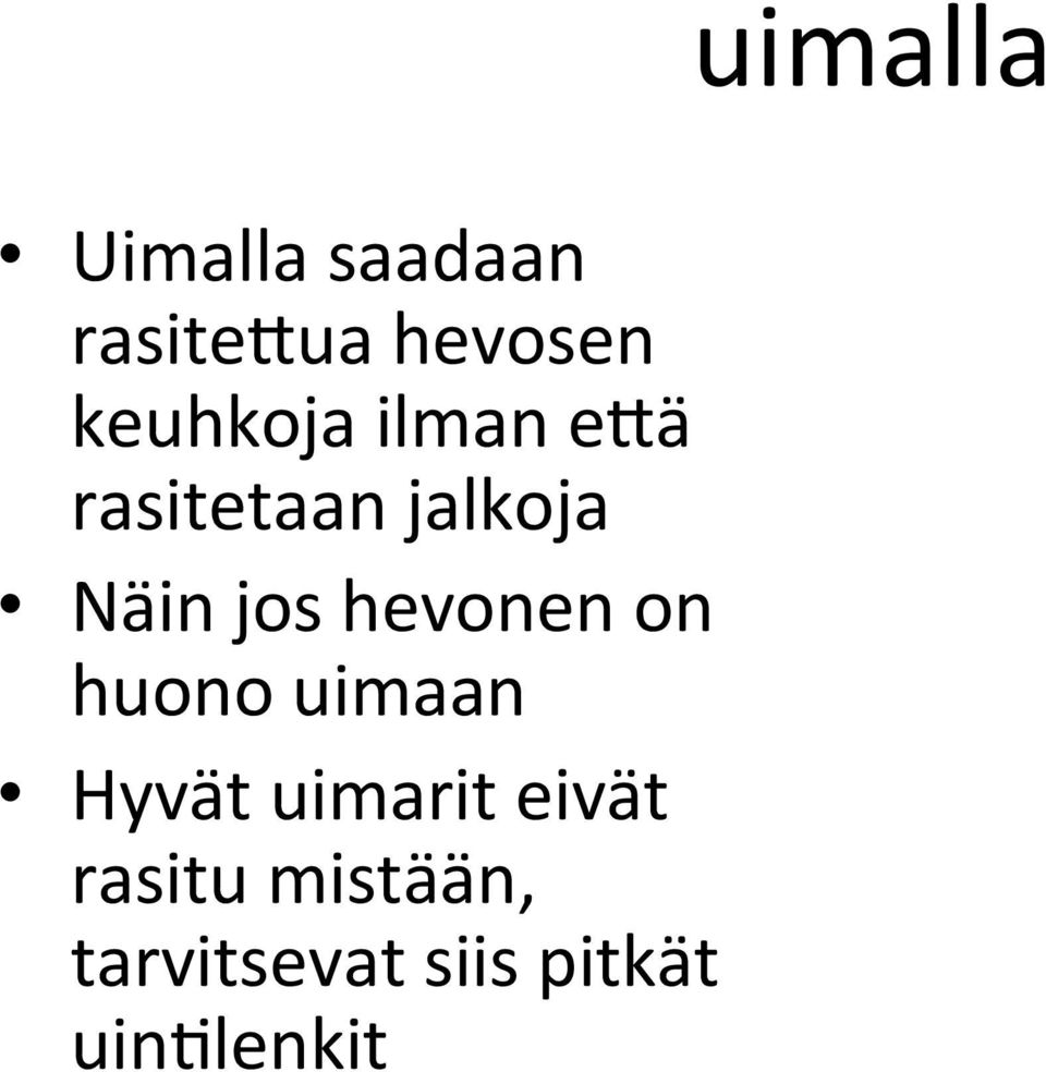 on huono uimaan Hyvät uimarit eivät rasitu