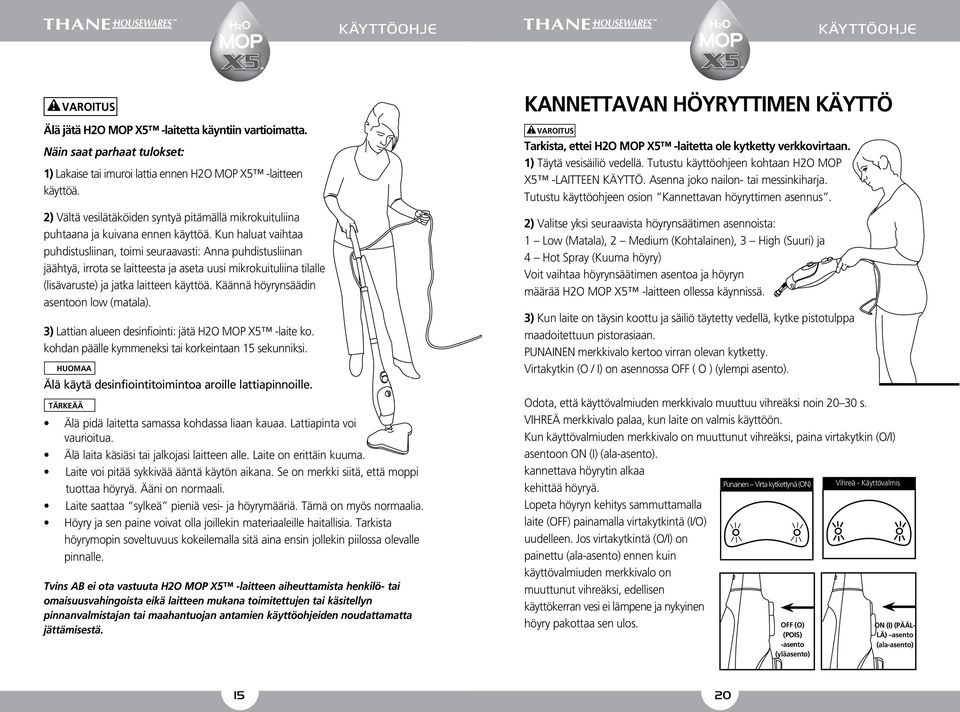 Kun haluat vaihtaa puhdistusliinan, toimi seuraavasti: Anna puhdistusliinan jäähtyä, irrota se laitteesta ja aseta uusi mikrokuituliina tilalle (lisävaruste) ja jatka laitteen käyttöä.