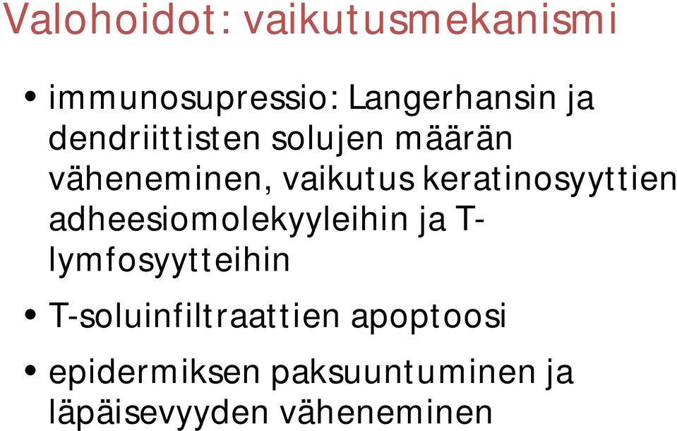 keratinosyyttien adheesiomolekyyleihin ja T- lymfosyytteihin