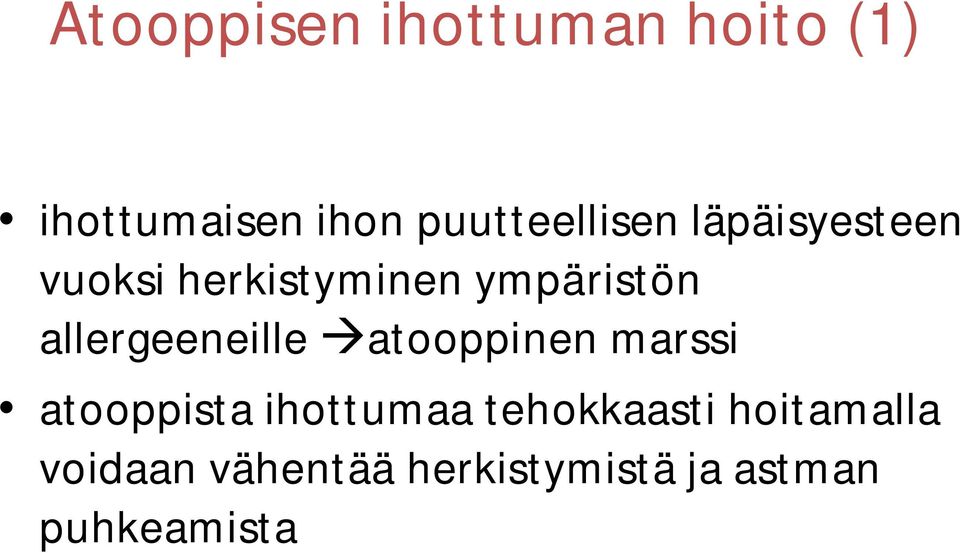 allergeeneille atooppinen marssi atooppista ihottumaa
