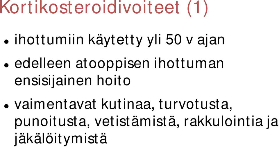 ensisijainen hoito vaimentavat kutinaa,