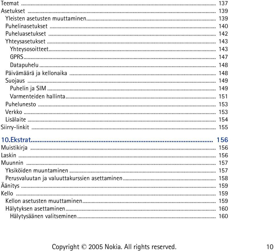 .. 153 Lisälaite... 154 Siirry-linkit... 155 10.Ekstrat... 156 Muistikirja... 156 Laskin... 156 Muunnin... 157 Yksiköiden muuntaminen.