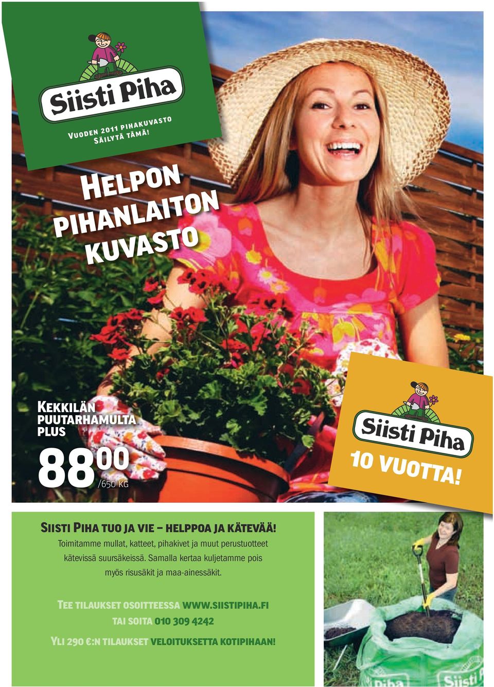 Siisti Piha tuo ja vie helppoa ja kätevää!